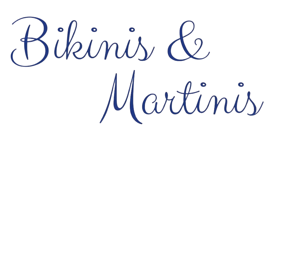 Bikinis & Martinis